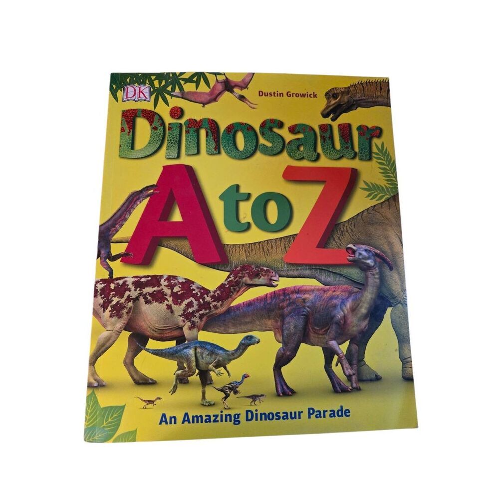 Dinosaur A to Z by Dustin Growick - dk books - isbn 9781465474797